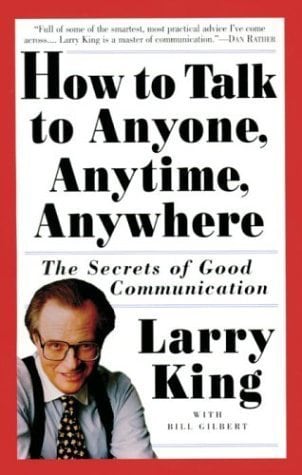 lari kinh How to Talk to Anyone Anytime Anywhere The Secrets of Good Communication